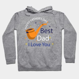 father's day gift - best dad - happy father's day - i love you Hoodie